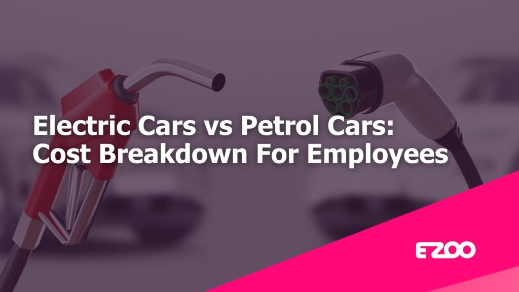 Electric Cars vs Petrol Cars: Cost Breakdown for Employees