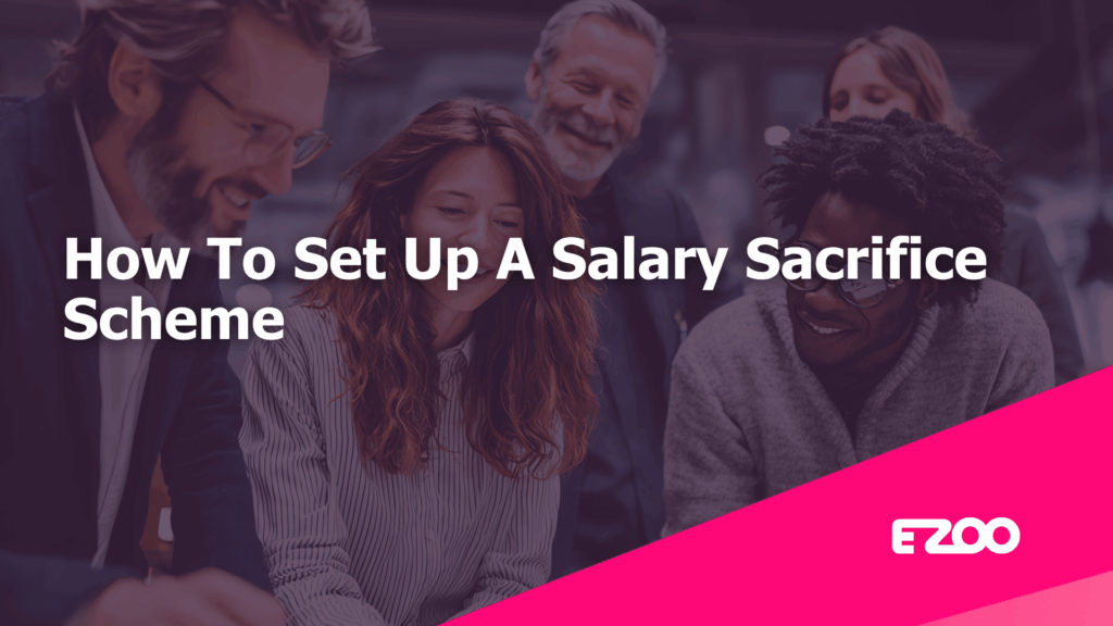 How To Set Up A Salary Sacrifice Scheme